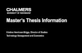 Master’s Thesis Information - Chalmers · 11/11/2016 Chalmers 2 • Aim, goal and relevance of master’s thesis • The new process at the department • The process of writing