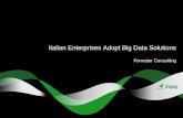 Italian Enterprises Adopt Big Data Solutions · 2014-03-25 · Global Enterprises Embrace Big Data - And Italy Is No Exception Base: 100 Italian enterprise professionals responsible