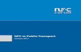 NFC in Public Transportnfc-forum.org/wp-content/uploads/2013/12/NFC-in... · the use of NFC-enabled mobile phones. NFC is used in the context of transport ticketing in gateless systems