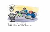 Senior Project Student Handbook - San Juan Unified School ... · 2. Job Shadow: A job shadow project is one where the senior follows/helps a professional. Working with a nurse, working