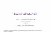 Course Introductionbbm101/fall16/lectures/w01-introduction.pdf8 All of Science is Reducing to Computational Data Manipulation Old model: “Query the world”(Data acquisition coupled