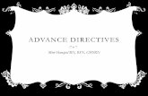Advance Directives€¦ · ACP wishes can be documented in different ways: • Advance ... verbal statement about their medical care If a patient expresses the desire to dictate an