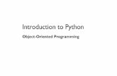 Introduction to PythonIntroduction to Python Object-Oriented Programming . Topics 1) Classes 2) Class vs Object 3) __init__(dunderinit) 4) Functions vs Methods 5) self 6) Importing