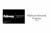 Platinum Rewards Program€¦ · 1827 Walden Office Sq, Ste 200, Schaumburg, IL 60173 Phone: 1-888-485-3867 Fax: 1-847-303-0397 Email: fellowesplatinumrewards@mtcperformance.com.