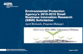 U.S. EPA Small Business Innovation Research (SBIR ... · Business Innovation Research (SBIR) Solicitation April Richards, Program Manager. 1 Welcome to the EPA SBIR Webinar •All