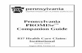 837 Institutional PROMISe Companion Guide · Pennsylvania PROMISe™ – 837 Health Care Claim: Institutional August 11, 2016 Page 1 Overview The Pennsylvania Department of Human