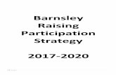Strategy Participation Barnsley Raising...Barnsley’s Raising Participation Strategy 2014-2016 has resulted in significant improvements. In May 2013 Barnsley’s participation percentage
