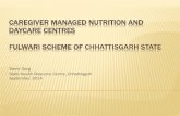 CAREGIVER MANAGED NUTRITION AND DAYCARE CENTRES … Scheme of... · 2014-10-08 · THE INTERVENTION: FULWARI Fulwari – A Caregiver managed Nutrition and Daycare Centre was conceptualised
