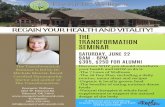 REGAIN YOUR HEALTH AND VITALITY! TRANSFORMATION SEMINAR … · TRANSFORMATION SEMINAR SATURDAY,uJUNE 22 9AM - 6PM $395, $250 FOR ALUMNI REGAIN YOUR HEALTH AND VITALITY! The Transformation