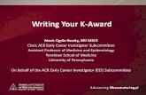 Writing Your K-Award - rheumatology.org Your K Award.pdf · Alexis Ogdie-Beatty, MD MSCE . Chair, ACR Early Career Investigator Subcommittee . ... Send an update letter. Due 30 days