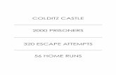 COLDITZ CASTLE 2000 PRISONERS 320 ESCAPE ATTEMPTS 56 …rageuniversity.com/PRISONESCAPE/TRUE PRISON ESCAPES/colditz … · of the Colditz glider was commissioned by Channel 4 and