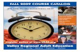 FALL 2009 COURSE CATALOG - Valley Regional Adult Education...Modern Cooking with Chef Jose Restaurant-style cooking for your own kitchen. Chef Jose Gonzalez shares his expertise of