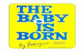 TheBabyIsBornstern.buffalostate.edu/CSMPProgram/Storybooks/TheBabyIsBorn.pdf · The baby b growing inilde her body. 1 touch her 5tomach and I feel 50tnething moving irbide . I have