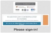 WASHTENAW COORDINATED FUNDERS · fy 2018-20 request for information #6900 . washtenaw coordinated funders . program operations funding information session . please sign-in!