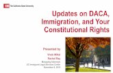 Updates on DACA, Immigration, and Your Constitutional Rights · 11/8/2018  · UC Immigrant Legal Services Center. November 8, 2018. Updates on DACA, Immigration, and Your ... An
