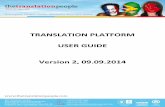 TRANSLATION PLATFORM USER GUIDE Version 2, 09.09login.thetranslationpeople.com/gkn/core/media/...automatically and in real-time to the Translation Memory. Clients can also access the