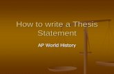 How to write a Thesis Statement - Mr. Davis' Virtual Classroomsshsworldhistory.weebly.com/.../2/6/8/3/26837903/how_to_write_a_t… · The thesis statement presents an arguable statement