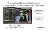 The National Fusion Collaboratory Project€¦ · THE NFC IS BEING SUCCESSFUL FOR FUSION SCIENCE There is no going back: SciDAC has changed FES collaborative culture Success is not