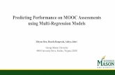 Predicting Performance on MOOC Assessments using Multi ... · Predicting Performance on MOOC Assessments using Multi-Regression Models Zhiyun Ren, Huzefa Rangwala, Aditya Johri George