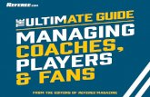 MANAGing coaches, players & fans - ArbiterSportsfhsaa.arbitersports.com/...Ultimate-Guide(1).pdf · THE ULTIMATE GUIDE:MANAGING COACHES, PLAYERS & FANS DON’T TRY TO WIN THE ARGUMENT