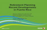 Retirement Planning Recent Developments in Puerto Rico · Por José A. Delgado / jdelgado@elnuevodia.com WASHINGTON ± Las proyecciones son tan indisputables como alarmantes: el alto