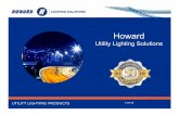 LIGHTING Howard LIGHTING SOLUTIONS · 1/19/2018  · About Howard In 1968, a young Billy W. Howard, Sr. left his successful career at General Electric to return to his native Mississippi
