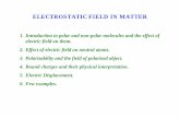 ELECTROSTATIC FIELD IN MATTERmanianvs/PH102-3.pdf · ELECTROSTATIC FIELD IN MATTER 1. Introduction to polar and non-polar molecules and the effect of electric field on them. 2. Effect