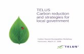 TELUS Carbon reduction and strategies for local government · “At TELUS, we want to be known as Canada’s premier corporate citizen. We want to be as well known for our community