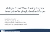 Michigan School Water Training Program: Investigative ......Michigan School Water Training Program. Investigative Sampling for Lead (and copper) Two-step tap sampling process. 1. Initial