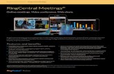 RingCentral Meetings...RingCentral® Datasheet RingCentral Meetings Features and benefits • Hold HD video conferences from offices, homes, hotels, airports or wherever you are. •