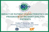 IMPACT OF PATIENT CHARACTERISTICS ON PROGNOSIS OF …€¦ · 09-02-2017  · IMPACT OF PATIENT CHARACTERISTICS ON PROGNOSIS OF INCIDENT DIALYSIS PATIENTS Csaba P Kovesdy, MD University