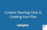 Content Planning Clinic II: Creating Your Plan€¦ · Content Planning Clinic II: ... Define blogging strategy. Define media / collateral strategy. Signature page. Your Cover Page