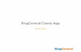 RingCentral Classic App · Adding an admin user To add an admin user, follow these steps: ... Once you’ve made those changes, this name change will be reﬂected in the app for