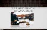 BAR AND BENCH RELATIONSHIP - National Judicial Academy AND BEN… · Judicial Officers whose image, character and conduct is corectly and visibly reflected therrein, and it is for