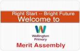 Right Start -- Bright Future Welcome to · 2019-05-12 · And the New PowerPointers : Prarthana, Srudhika, Aarya, Mahi,Arisha and Ekaakshar. Merits: Merits are awarded for outstanding
