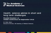 Health: science advice in short and long term challenges · • Use of personal data in research and healthcare • Shaping dialogues around preventative health • Ensuring next