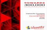 TOWARDS 300,000 - Impartmedia · This plan will guide and direct the development and promotion of tourism marketing for Vanuatu for the years to come, and the work of the Vanuatu