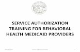 Service Authorization Training for Behavioral Health Medicaid ...dhss. ... prevent the onset of any medical emergencies. She further requires daily staff reminders to perform daily