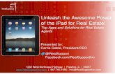 iPad for real estate · 2012-08-08 · Unleash the Awesome Power of the iPad for Real Estate! Top Apps and Solutions for Real Estate Agents 1232 West Northwest Highway | Palatine,