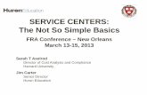 SERVICE CENTERS: The Not So Simple Basics Establishing … · 2019-03-11 · The Not So Simple Basics. FRA Conference – New Orleans. March 13-15, 2013. Sarah T Axelrod . ... Identify