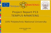 Project Report P13 TEMPUS MMATENGmmateng.eu/download/documents/meetings/2015-12... · Project Report P13 TEMPUS MMATENG LVIV Polytechnic National University 02-05 December 2015 Berlin.