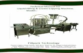 Technical Manual For Liquid Filling & Crown Capping ...fillpacktechnology.com/assets/Manual.pdf · Mob. : 09869573096 / 09987784735 E. Mail : info@fillpacktechnology.com Web : The