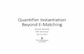 Quantifier Instantiation Beyond E-Matching - The SMT Workshopsmt-workshop.cs.uiowa.edu/2017/slides/smt2017-ajr.pdfTimeline of Modern SMT Solvers for (Approximate) 1990 2000 2010 2017