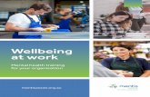 Wellbeing at work...Wellbeing at work Mental health training for your organisation mentisassist.org.au Looking after your greatest asset – your employees 3 Did you know that 1 in