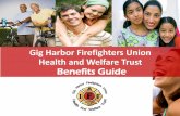 Gig Harbor Firefighters Union Health and Welfare Trust ... · This Benefits Guide is meant to be an aid to help you better understand the Gig Harbor Firefighters Union Health & Welfare