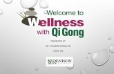 PRESENTED BY DR. COLLEEN MCMILLAN TONY TINm-lib5.lib.cuhk.edu.hk/files/pdf/presentation/2c_03.pdf · “Qi gong is not exercise -- it is dynamic meditation. Doing repetitions is not