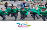 The Daily Mile · 2019-03-08 · THE IMPACT OF THE DAILY MILE ON HEALTH & WELLBEING The Daily Mile 9 QUICK Takes place in a 15-minute turnaround from leaving the classroom until returning.