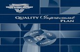 Quality Improvement Plan · 2017-11-17 · 6 Quality Improvement Plan Quality Improvement Plan 7 • Leadership Involvement. Strong leadership, direction and support of quality improvement