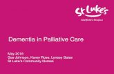 Dementia in Palliative Care - STH Dementia presentatio… · Care Quality Commission(CQC) Report, October, 2014 The CQC carried out a thematic review of people living with dementia