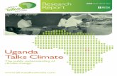 ALLAN oNIBA ALANA/BBCwST€¦ · UGANDA Uganda Talks Climate The public understanding of climate change WORLD SERVICE TRUST ALLAN oNIBA ALANA/BBCwST. UGANDA TALKS CLIMATE 2 3 ACKNowLEDGMENTS